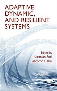 Adaptive, Dynamic, and Resilient Systems (Hardcover)