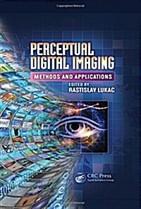 Perceptual Digital Imaging: Methods and Applications (Hardcover)