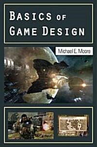 Basics of Game Design (Paperback)