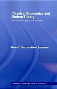 Classical Economics and Modern Theory : Studies in Long-period Analysis (Paperback)
