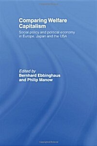 Comparing Welfare Capitalism : Social Policy and Political Economy in Europe, Japan and the USA (Paperback)