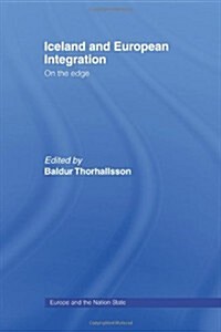 Iceland and European Integration : On the Edge (Paperback)