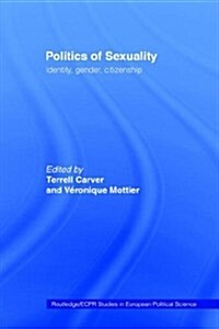 Politics of Sexuality : Identity, Gender, Citizenship (Paperback)