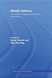 Missile Defence : International, Regional and National Implications (Paperback)
