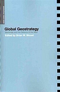 Global Geostrategy : Mackinder and the Defence of the West (Paperback)