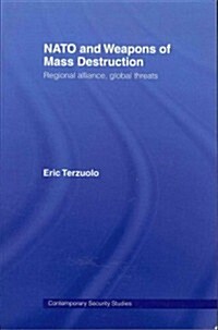 NATO and Weapons of Mass Destruction : Regional Alliance, Global Threats (Paperback)