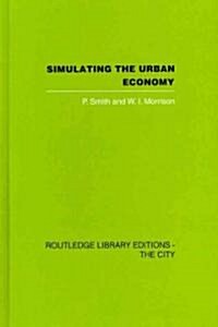 Simulating the Urban Economy : Experiments with Input-Output Techniques (Hardcover)