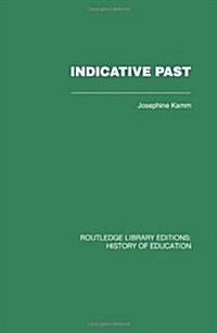 Indicative Past : A Hundred Years of the Girls Public Day School Trust (Hardcover)