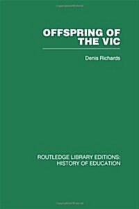 Offspring of the Vic : A History of Morley College (Hardcover)