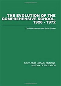 The Evolution of the Comprehensive School : 1926-1972 (Hardcover)