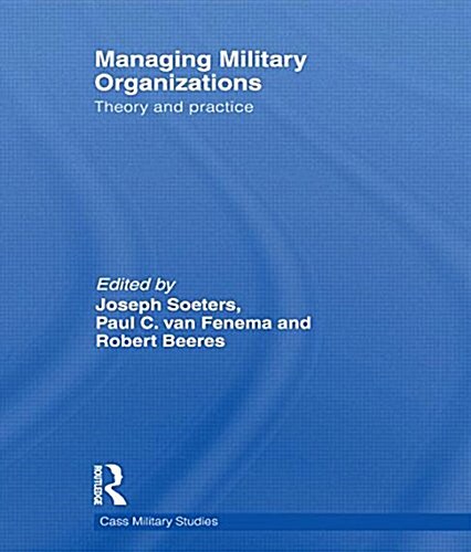 Managing Military Organizations : Theory and Practice (Paperback)