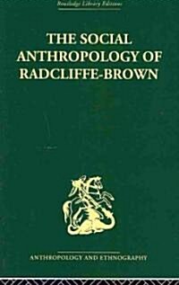 The Social Anthropology of Radcliffe-Brown (Paperback)