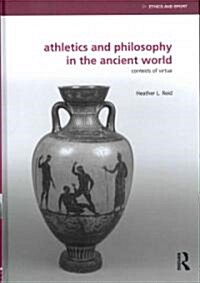 Athletics and Philosophy in the Ancient World : Contests of Virtue (Hardcover)