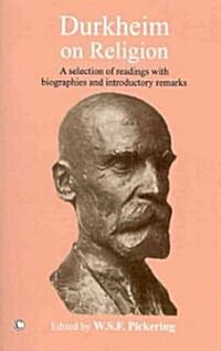 Durkheim on Religion: A Selection of Readings with Bibliographies and Introductory Remarks (Paperback)