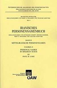 Iranisches Personennamenbuch / Personal Names in Sogdian Texts: Iranisches Personennamenbuch Band II: Mitteliranisches Personennamen Faszikel 8 (Paperback)