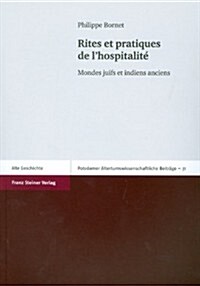 Rites Et Pratiques de LHospitalite: Mondes Juifs Et Indiens Anciens (Paperback)