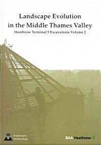 Landscape Evolution in the Middle Thames Valley (Hardcover)