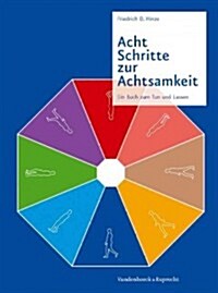 Acht Schritte Zur Achtsamkeit: Ein Buch Zum Tun Und Lassen (Paperback)