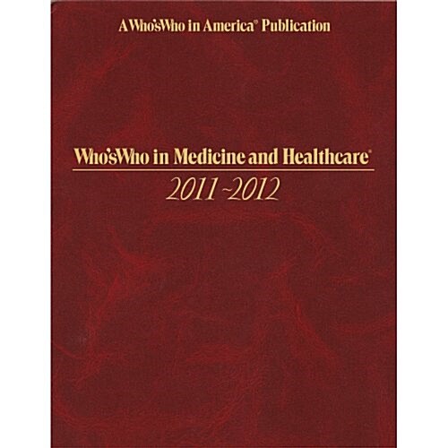 Whos Who in Medicine and Healthcare 2011-2012 (Hardcover, 8)
