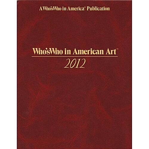 Whos Who in American Art 2012 (32nd Edition) (Hardcover, 32)