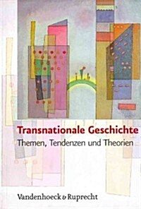 Transnationale Geschichte: Themen, Tendenzen Und Theorien (Paperback, 2)