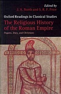 The Religious History of the Roman Empire : Pagans, Jews, and Christians (Paperback)