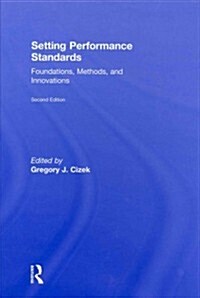 Setting Performance Standards : Foundations, Methods, and Innovations (Hardcover, 2 ed)