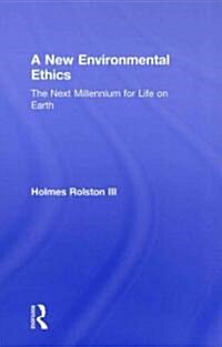A New Environmental Ethics : The Next Millennium for Life on Earth (Hardcover)