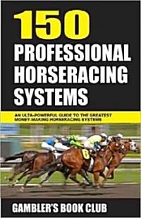 150 Professional Horseracing Systems (Paperback, Reprint)