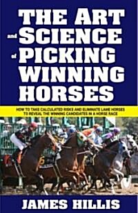 The Art and Science of Picking Winning Horses (Paperback)