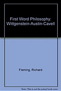 First Word Philosophy: Wittgenstein-Austin-Cavell (Hardcover)