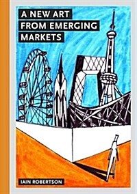 A New Art from Emerging Markets (Paperback)