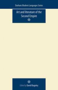 Art and literature of the Second Empire : Les arts et la litterature sous le Second Empire