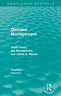 Demand Management (Routledge Revivals) : Stagflation - Volume 2 (Paperback)