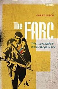 The FARC : The Longest Insurgency (Hardcover)