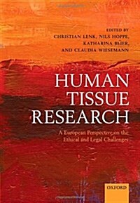 Human Tissue Research : A European Perspective on the Ethical and Legal Challenges (Hardcover)