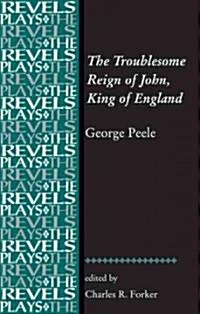 The Troublesome Reign of John, King of England (Hardcover)