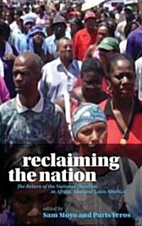 Reclaiming the Nation : The Return of the National Question in Africa, Asia and Latin America (Hardcover)
