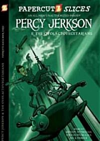Papercutz Slices #3: Percy Jerkson and the Ovolactovegetarians: Percy Jerkson and the Ovolactovegetarians (Paperback)