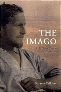 The Imago: E. L. Grant Watson and Australia (Paperback)