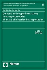 Demand and Supply Interactions in Transport Models: The Case of Hinterland Transportation (Paperback)
