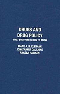 Drugs and Drug Policy: What Everyone Needs to Know(r) (Hardcover)