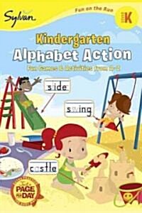 Kindergarten Alphabet Action: Fun Games & Activities from A-Z (Paperback)
