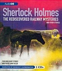Sherlock Holmes: The Rediscovered Railway Mysteries and Other Stories (Audio CD)