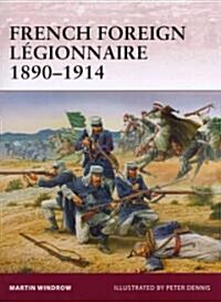 French Foreign Legionnaire 1890–1914 (Paperback)