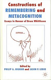 Constructions of Remembering and Metacognition : Essays in Honour of Bruce Whittlesea (Hardcover)