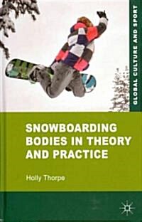 Snowboarding Bodies in Theory and Practice (Hardcover)