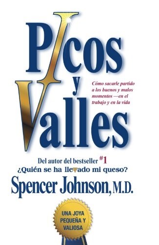 Picos Y Valles (Peaks and Valleys; Spanish Edition: C?o Sacarle Partido a Los Buenos Y Malos Momentos (Paperback)