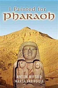 I Painted for Pharaoh (Hardcover)