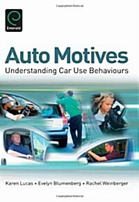 Auto Motives : Understanding Car Use Behaviours (Hardcover)